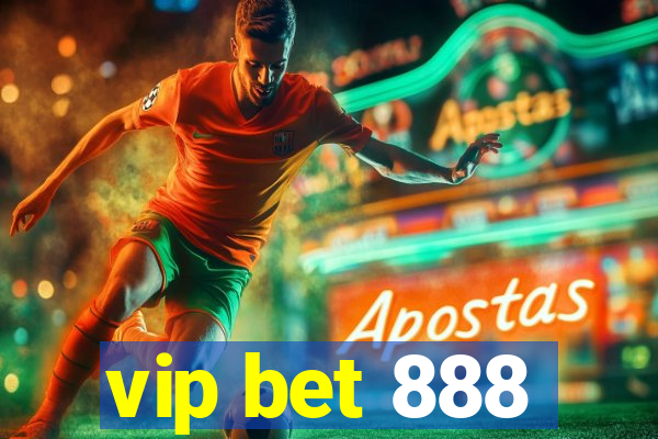 vip bet 888